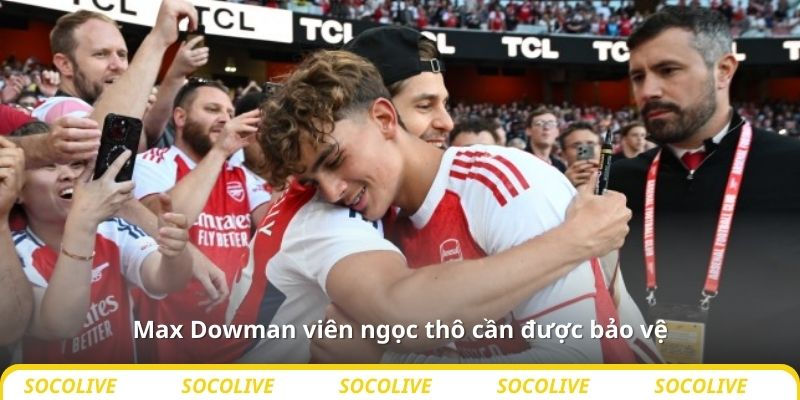 Max Dowman viên ngọc thô cần được bảo vệ